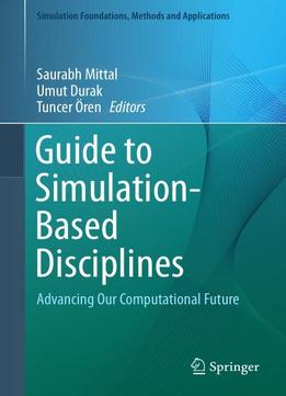 Guide To Simulation-based Disciplines: Advancing Our Computational Future