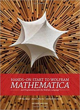 Hands-on Start To Wolfram Mathematica (2nd Edition)