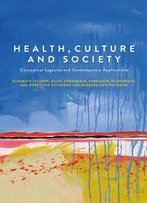Health, Culture And Society: Conceptual Legacies And Contemporary Applications