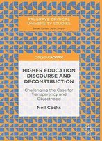 Higher Education Discourse And Deconstruction: Challenging The Case For Transparency And Objecthood