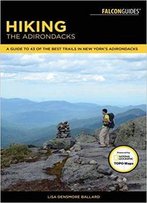 Hiking The Adirondacks: A Guide To The Area's Greatest Hiking Adventures