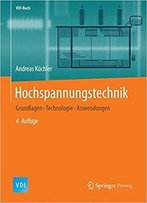 Hochspannungstechnik: Grundlagen - Technologie - Anwendungen (Auflage: 4)