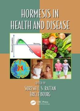 Hormesis In Health And Disease (oxidative Stress And Disease, Book 34)