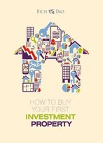 How To Buy Your First Investment Property