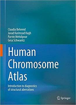 Human Chromosome Atlas: Introduction To Diagnostics Of Structural Aberrations