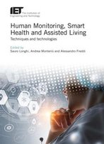 Human Monitoring, Smart Health And Assisted Living: Techniques And Technologies