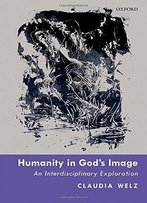 Humanity In God's Image: An Interdisciplinary Exploration
