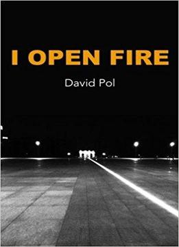 I Open Fire: Poems