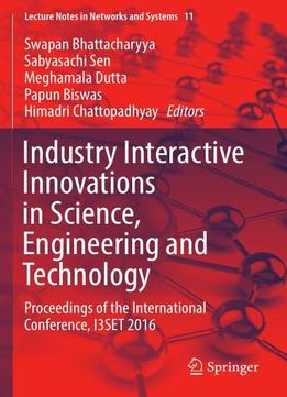 Industry Interactive Innovations In Science, Engineering And Technology