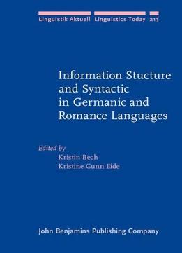 Information Structure And Syntactic Change In Germanic And Romance Languages