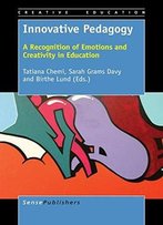 Innovative Pedagogy: A Recognition Of Emotions And Creativity In Education