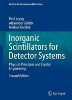 Inorganic Scintillators For Detector Systems: Physical Principles And Crystal Engineering