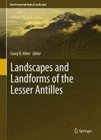 Landscapes And Landforms Of The Lesser Antilles
