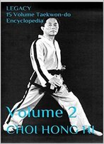 Legacy: 15 Volume Taekwon-Do Encyclopedia: Volume 2