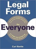 Legal Forms For Everyone: Leases, Home Sales, Avoiding Probate, Living Wills, Trusts, Divorce, Copyrights, And Much More