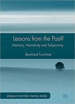 Lessons From The Past?: Memory, Narrativity And Subjectivity