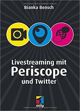 Livestreaming Mit Periscope Und Twitter