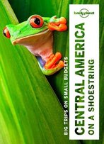 Lonely Planet: Central America On A Shoestring