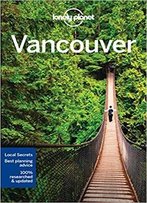 Lonely Planet Vancouver, 7 Edition (Travel Guide)