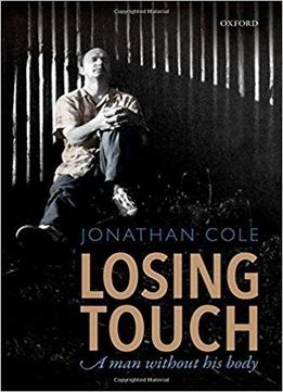 Losing Touch: A Man Without His Body