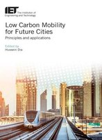 Low Carbon Mobility For Future Cities: Principles And Applications