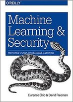 Machine Learning And Security [Early Release]