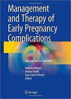 Management And Therapy Of Early Pregnancy Complications: First And Second Trimesters