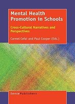 Mental Health Promotion In Schools: Cross-Cultural Narratives And Perspectives
