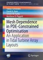 Mesh Dependence In Pde-Constrained Optimisation: An Application In Tidal Turbine Array Layouts