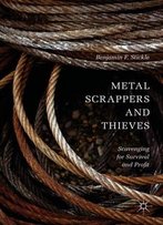 Metal Scrappers And Thieves: Scavenging For Survival And Profit