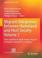 Migrant Integration Between Homeland And Host Society Volume 2