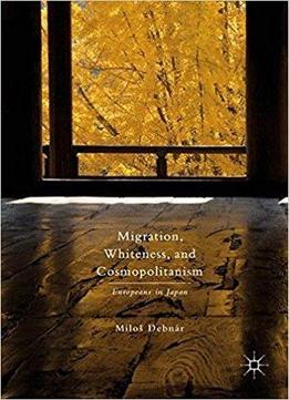 Migration, Whiteness, And Cosmopolitanism