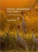 Money, Migration, And Family: India To Australia