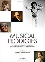 Musical Prodigies: Interpretations From Psychology, Education, Musicology, And Ethnomusicology