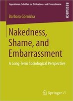 Nakedness, Shame, And Embarrassment: A Long-Term Sociological Perspective