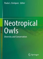Neotropical Owls: Diversity And Conservation