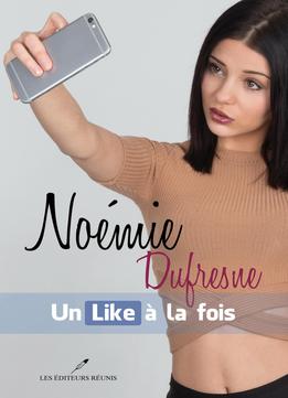 Noémie Dufresne, Noémie Dufresne : Un Like À La Fois