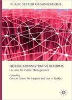 Nordic Administrative Reforms: Lessons For Public Management