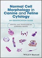 Normal Cell Morphology In Canine And Feline Cytology: An Identification Guide