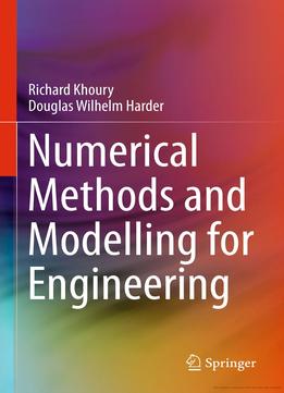 Numerical Methods And Modelling For Engineering By Khoury, Richard, Harder, Douglas Wilhelm