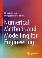 Numerical Methods And Modelling For Engineering By Khoury, Richard, Harder, Douglas Wilhelm
