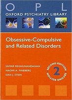 Obsessive-Compulsive And Related Disorders, 2nd Edition