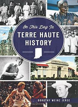 On This Day In Terre Haute History