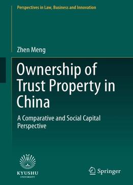 Ownership Of Trust Property In China: A Comparative And Social Capital Perspective