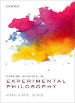 Oxford Studies In Experimental Philosophy, Volume 1
