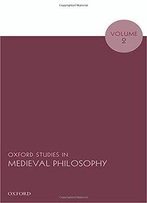 Oxford Studies In Medieval Philosophy: Volume 2