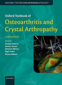 Oxford Textbook Of Osteoarthritis And Crystal Arthropathy, Third Edition