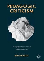 Pedagogic Criticism: Reconfiguring University English Studies