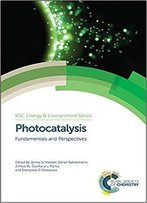 Photocatalysis: Fundamentals And Perspectives