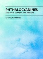 Phthalocyanines And Some Current Applications Ed. By Yusuf Yilmaz